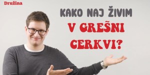 Kristjani me pogosto razočarajo. Zakaj bi sploh še vztrajal v Cerkvi?